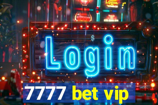 7777 bet vip